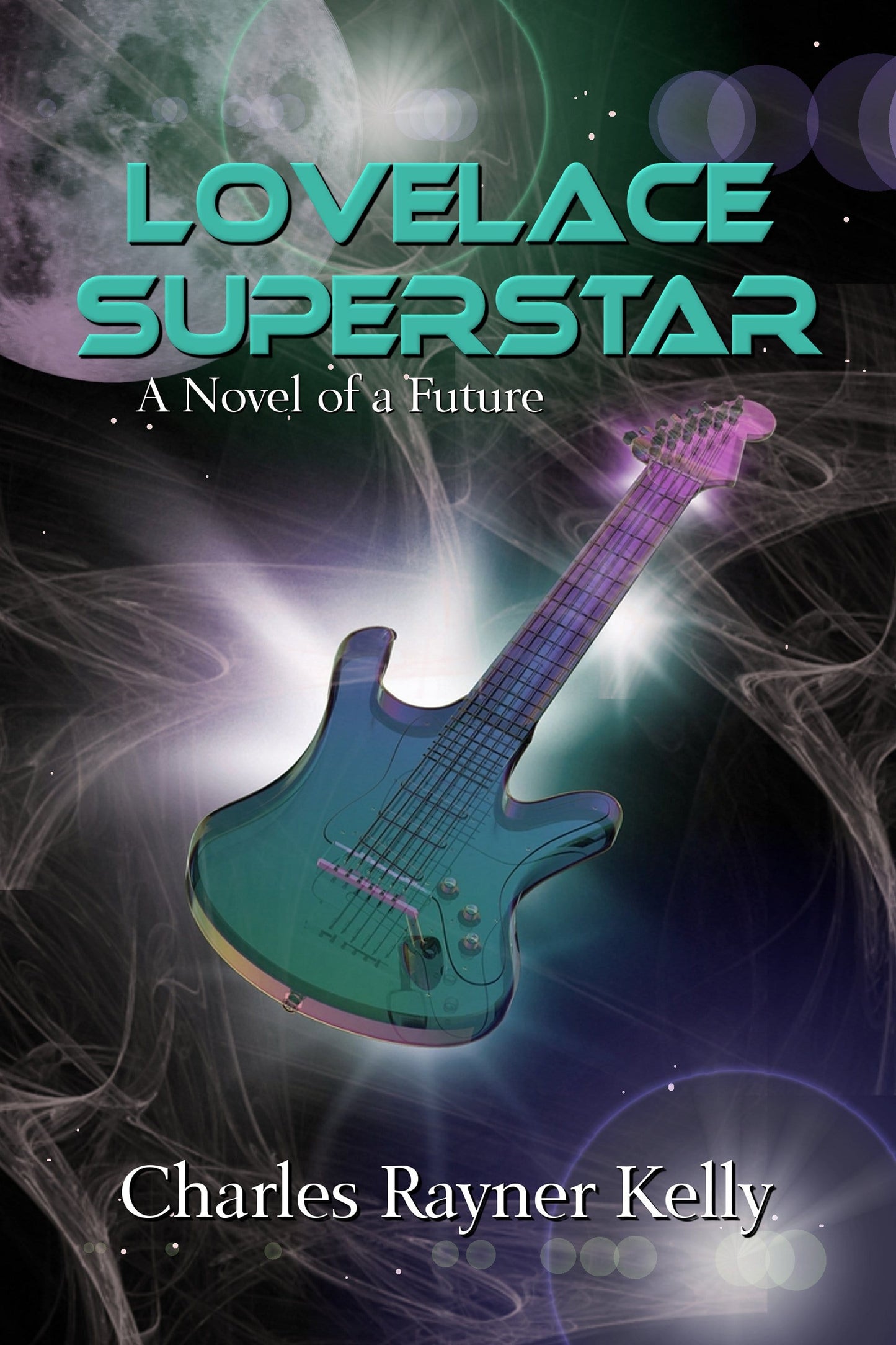 Lovelace Superstar: A Novel of a Future