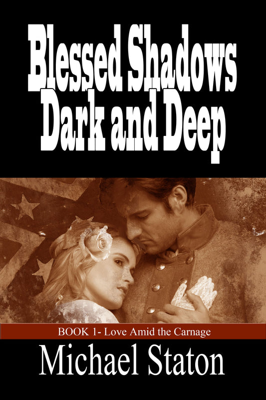 Blessed Shadows Dark and Deep (Love Amid the Carnage Book 1)