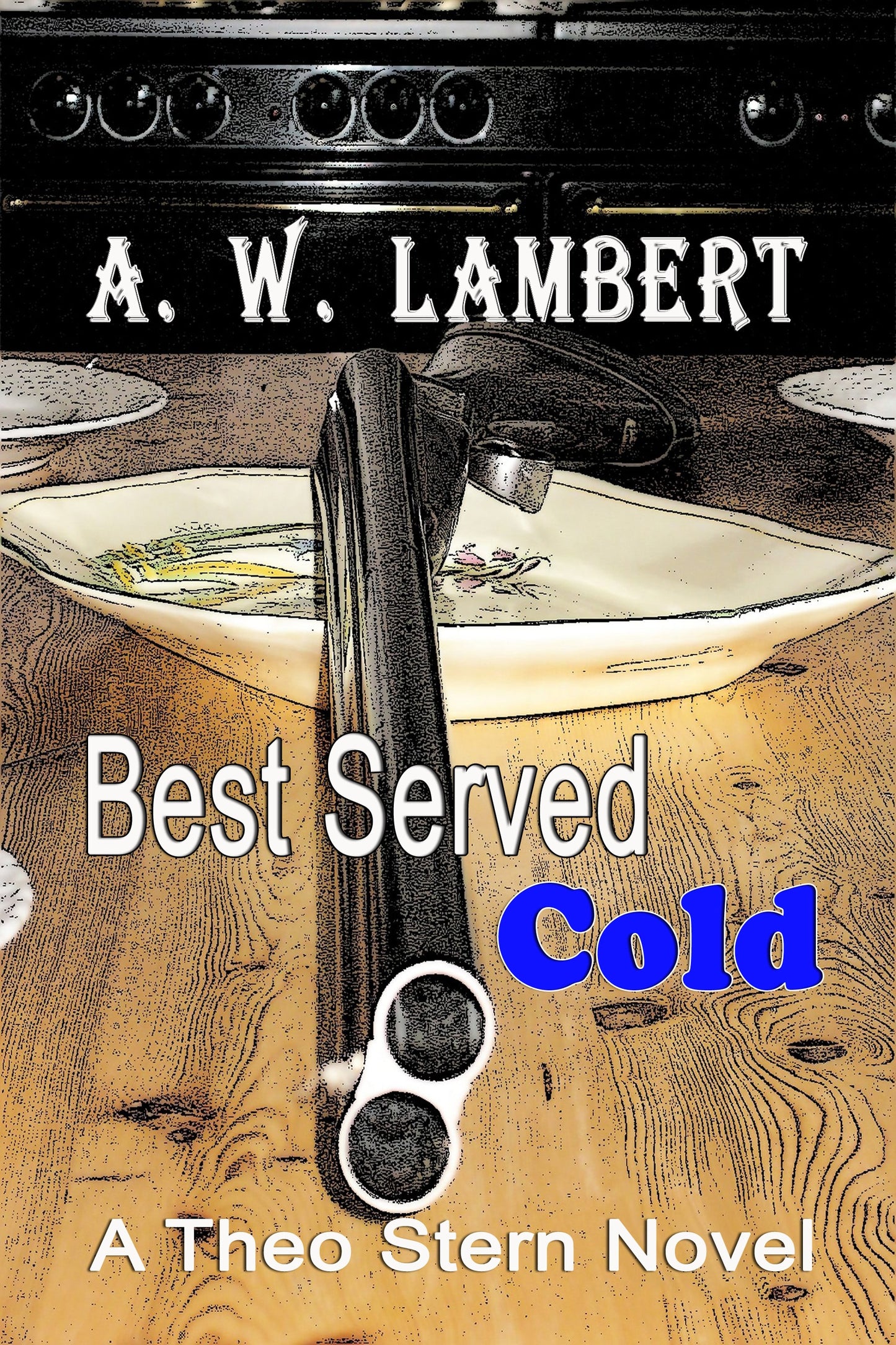 Best Served Cold (A Theo Stern Novel)