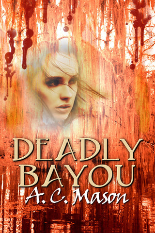 Deadly Bayou (Susan Foret, Mystery Writer Book 3)