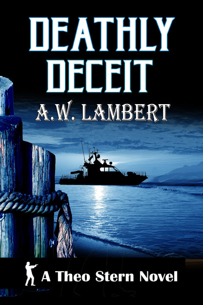 Deathly Deceit: (A Theo Stern Novel)