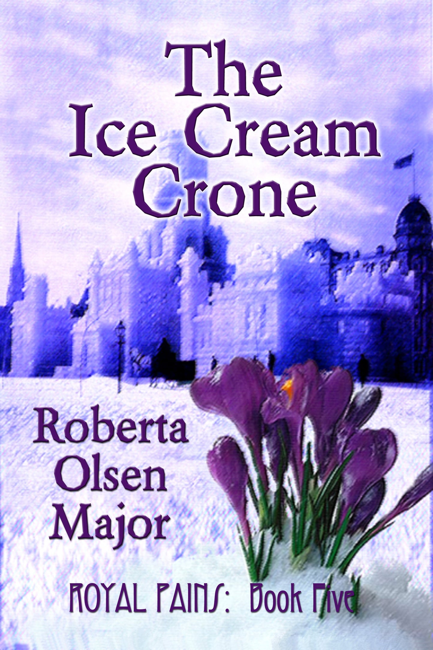 The Ice Cream Crone (Royal Pains Book 5)