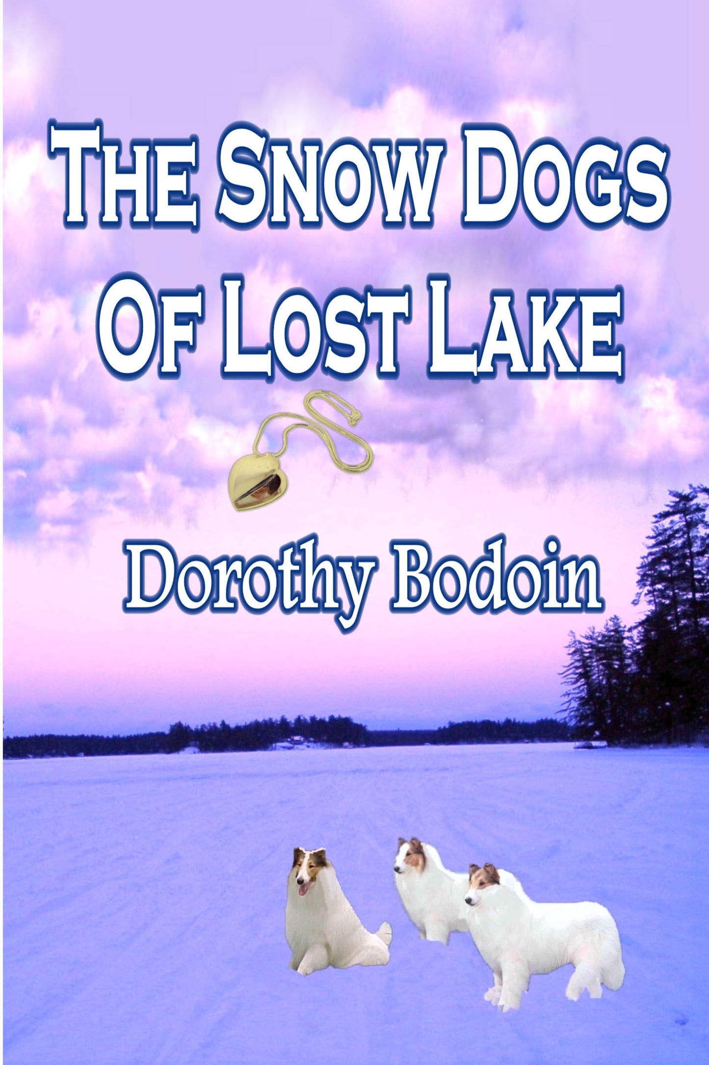 The Snow Dogs Of Lost Lake (The Foxglove Corners Series Book 6)