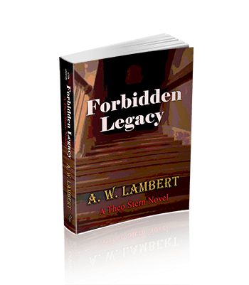 Forbidden Legacy (A Theo Stern Novel)